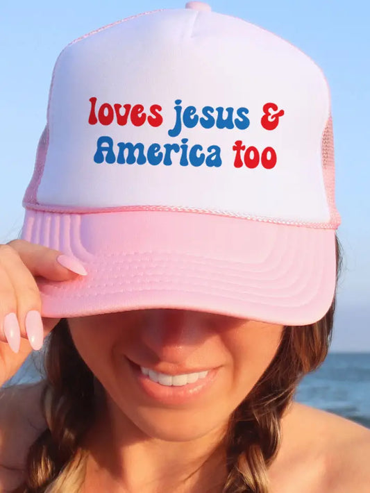 4th of July Loves Jesus and America Too - Trucker Hat
