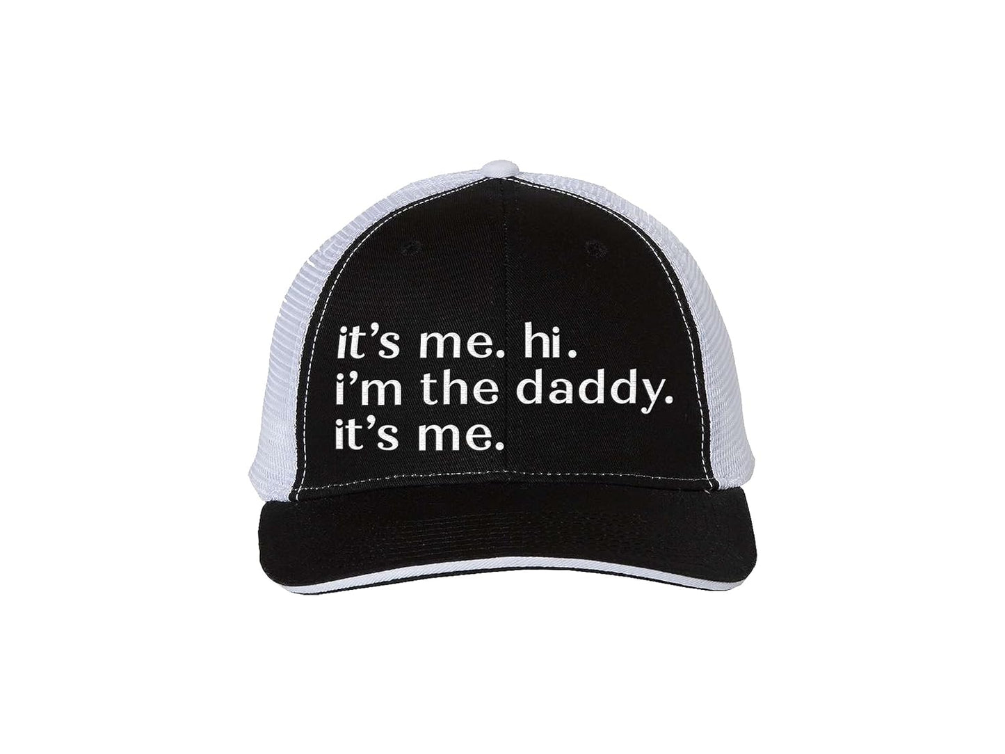 It's me. I'm the Daddy Embroidered Trucker Hat